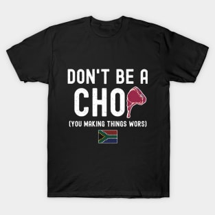 Don't Be A Chop Funny T-Shirt | Braai Pun Joke | South Africa Afrikaans | Nou Gaan Ons Braai T-Shirt